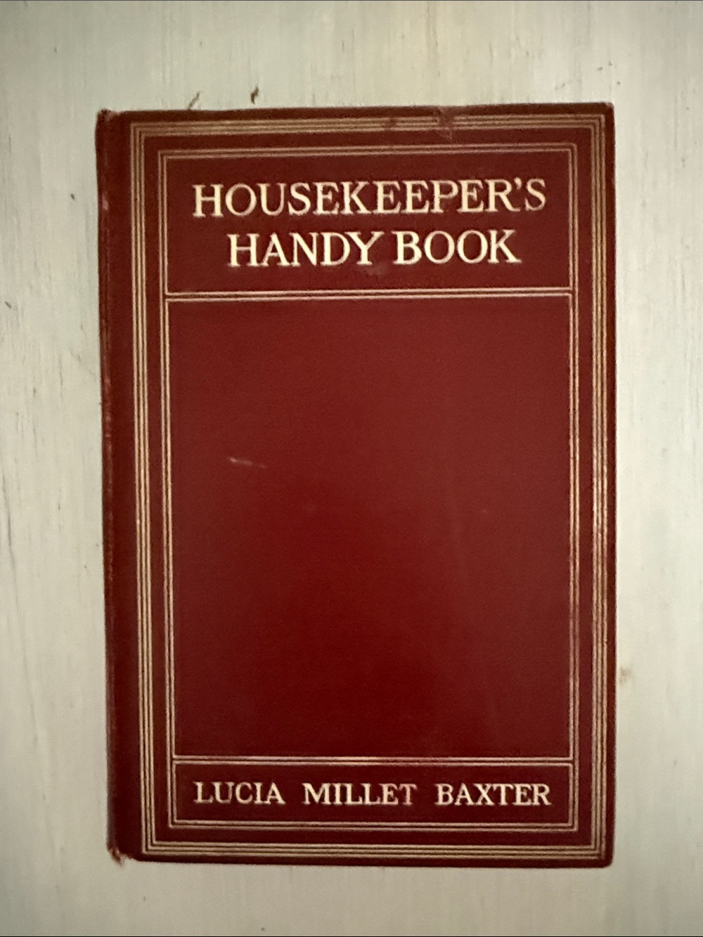 Antique 1913 Housekeeper's Handy Book by Lucia Millet Baxter